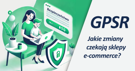 GPSR jakie zmiany czekają e-commerce?